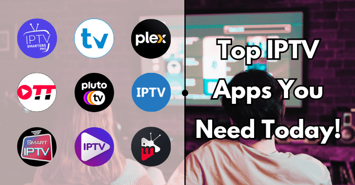 Top 10 IPTV Apps in 2025